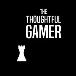 The Thoughtful Gamer Podcast