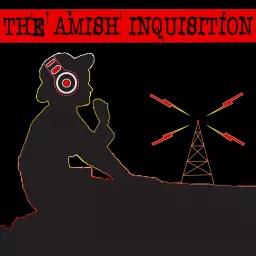 The Amish Inquisition Podcast artwork
