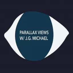Parallax Views w/ J.G. Michael Podcast artwork