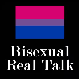 Bisexual Real Talk Podcast artwork