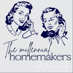 The Millennial Homemakers™: Interior Decorating, Hostessing, Homemaking, & Lifestyle Tips Podcast artwork