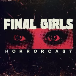 Final Girls Horrorcast Podcast artwork