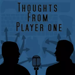 Thoughts from Player One Podcast artwork