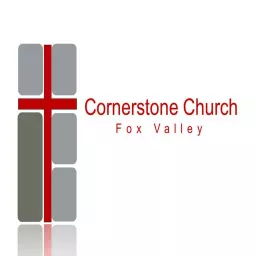 Cornerstone Church Fox Valley Podcast