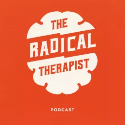 The Radical Therapist Podcast artwork