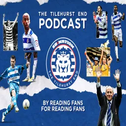 The Tilehurst End - A Reading FC Podcast artwork