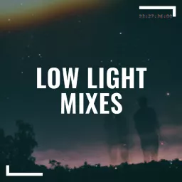 low light mixes Podcast artwork
