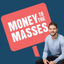 The Money To The Masses Podcast artwork