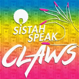 Sistah Speak: Claws Podcast artwork