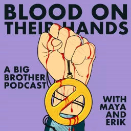 Blood On Their Hands: A Big Brother Fancast Podcast artwork