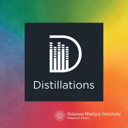 Distillations | Science History Institute Podcast artwork