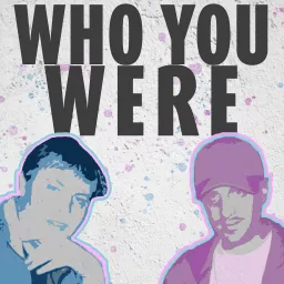 Who You Were Podcast artwork