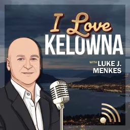 I Love Kelowna Podcast artwork
