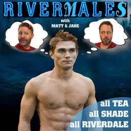 RiverMales: All Tea, All Shade, All Riverdale Podcast artwork