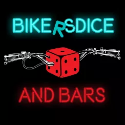 Bikers, Dice, and Bars Podcast artwork