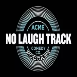 NO LAUGH TRACK