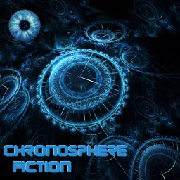 Chronosphere Fiction Podcast artwork