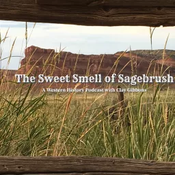 The Sweet Smell of Sagebrush Podcast artwork