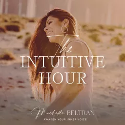 The Intuitive Hour: Awaken Your Inner Voice Podcast artwork