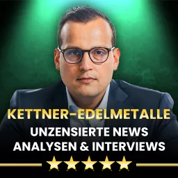 Gold & Silber | Podcast für Investoren, Krisenvorsorger und Sammler | Kettner-Edelmetalle artwork