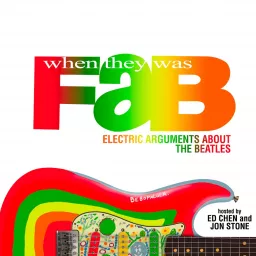 When They Was Fab: Electric Arguments About the Beatles Podcast artwork