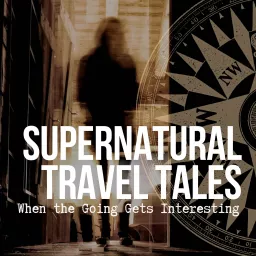 Supernatural Travel Tales Podcast artwork