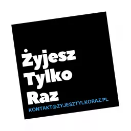 Zyjesz Tylko Raz Podcast artwork