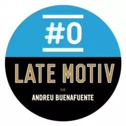 LATE MOTIV de Andreu Buenafuente Podcast artwork