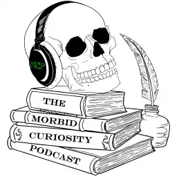 The Morbid Curiosity Podcast artwork