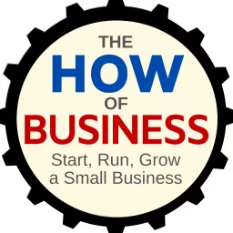 The How of Business - How to start, run & grow a small business. Podcast artwork