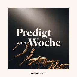 Vineyard Bern | Predigt Podcast artwork