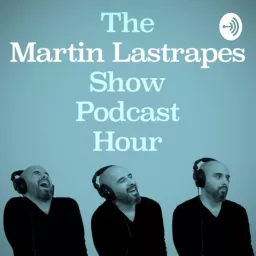 The Martin Lastrapes Show Podcast Hour artwork