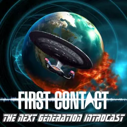 First Contact: The Next Generation Introcast Podcast artwork