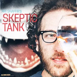Ari Shaffir's Skeptic Tank Podcast artwork