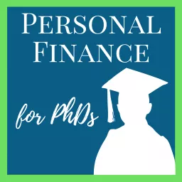 Personal Finance for PhDs Podcast artwork