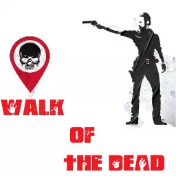 Walk of the Dead - The Walking Dead Our World Podcast