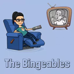 The Bingeables Podcast artwork