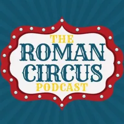 The Roman Circus Podcast artwork