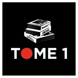 Tome 1 Podcast artwork