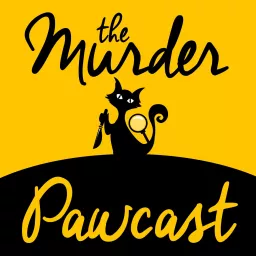 The Murder Pawcast Podcast artwork