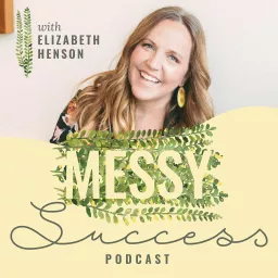 The Messy Success Podcast artwork
