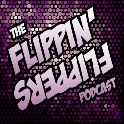 The Flippin' Flippers Podcast artwork