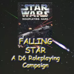 FALLING STAR: A Star Wars D6 RPG Podcast artwork