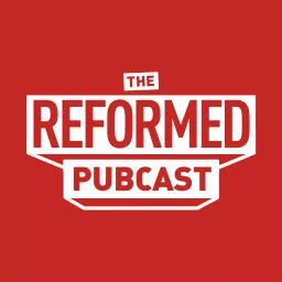 The Reformed Pubcast Podcast artwork