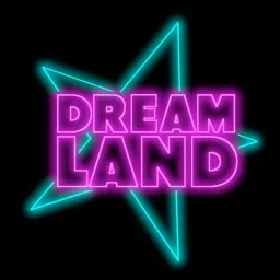 Dreamland Podcast artwork