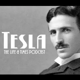 Tesla: The Life and Times Podcast artwork