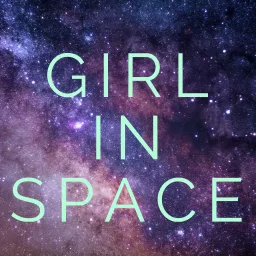 Girl In Space Podcast artwork