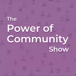 The Power of Community Show Podcast artwork