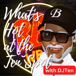 What's Hot at The 10 Spot Podcast artwork