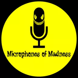 Microphones of Madness Podcast artwork